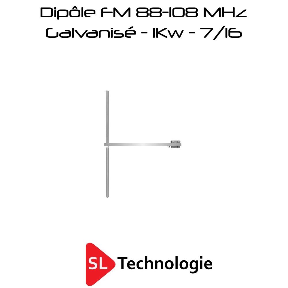 Antenne Dipôle 88-108MHz FM Galvanisé 1Kw 7/16 - SL Technologie